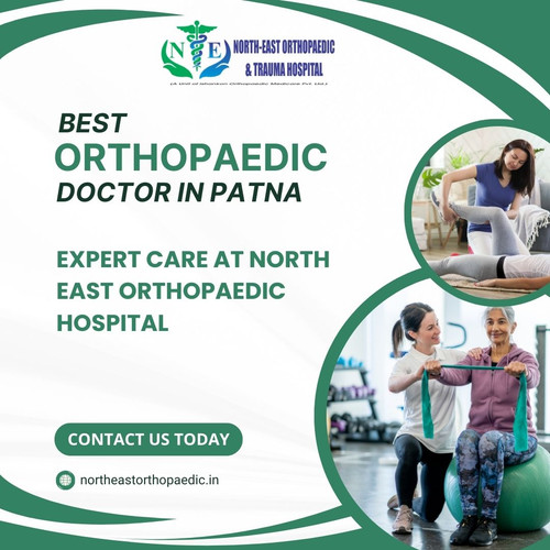 Best Orthopaedic Doctor in Patna – Expert Care at North East Orthopaedic Hospital.jpg