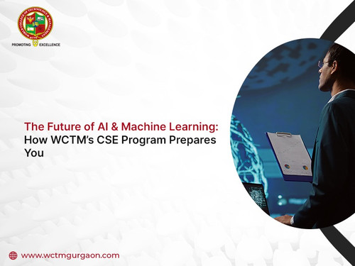 The Future of AI & Machine Learning How WCTM’s CSE Program Prepares You.jpg