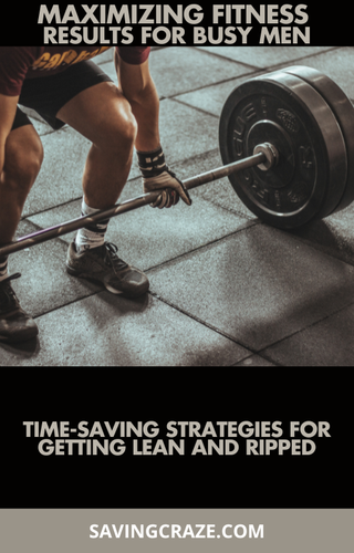 eCover Maximizing Fitness Results for Busy Men Time Saving Strategies for Getting Lean and Ripped.png