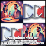 Procrastinator's Pitstop. Host Chris Abdey and CEO Richard Blank discuss Procrastination to Purpose..gif
