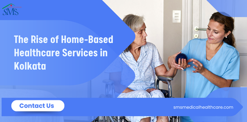 How Home-Based Healthcare is Expanding in Kolkata.png