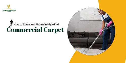 Know How to Clean and Maintain High End Commercial Carpet.jpg
