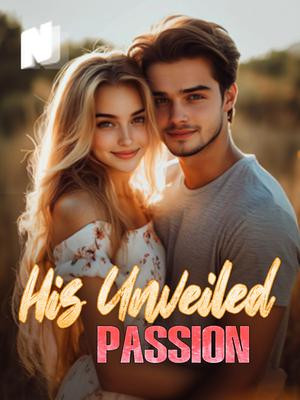His Unveiled Passion
