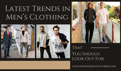 The Latest Trends in Men's Clothing You Should Look Out For.jpg