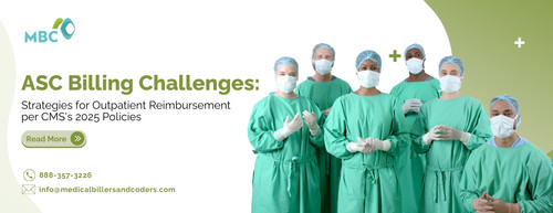 ASC Billing Challenges Strategies for Outpatient Reimbursement per CMSs 2025 Policies.jpg