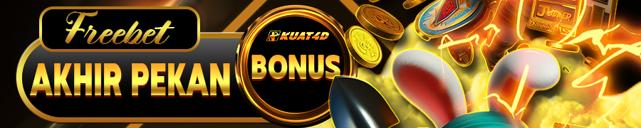 KUAT4D FREEBET AKHIR PEKAN