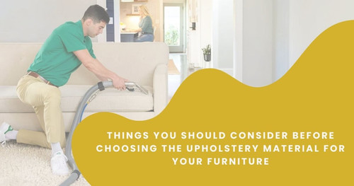 THINGS YOU SHOULD CONSIDER BEFORE CHOOSING THE UPHOLSTERY MATERIAL FOR YOUR FURNITURE.jpg