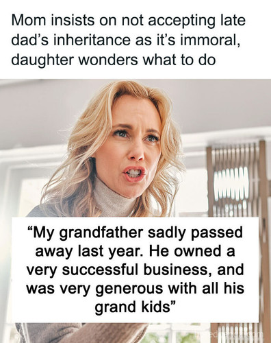 mom withholding inheritance ideological reasons sharing3.jpg