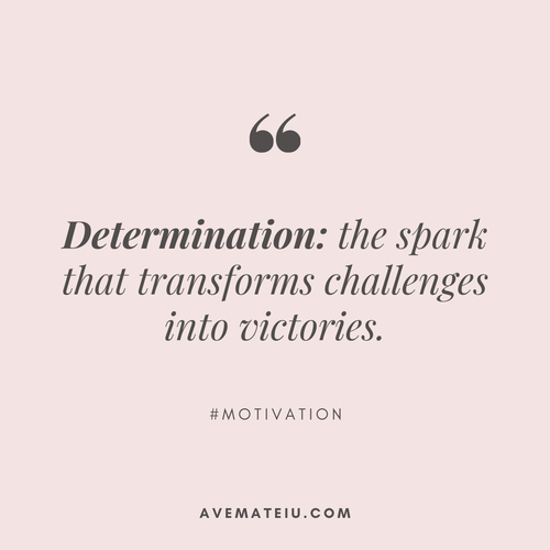 Determination the spark that transforms challenges into victories. Quote 433.png