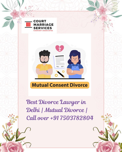 Best Divorce Lawyer in Delhi  Mutual Divorce  Call over +91 7503782804.jpg