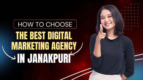 How to Choose the Best Digital Marketing Agency in Janakpuri A Step by Step Guide2025.jpg