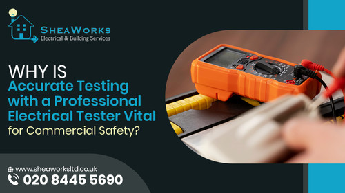 Why is Accurate Testing with a Professional Electrical Tester Vital for Commercial Safety.jpg