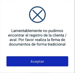 Tipo 6 No se pudo encontrar el registro clienta aval. Realiza la firma de forma tradicional.png