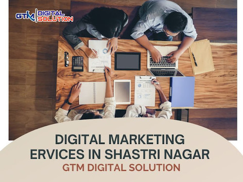 Digital Marketing Services in Shastri Nagar - GTM Digital Solution.jpg