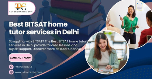 Best BITSAT home tutor services in Delhi.jpg