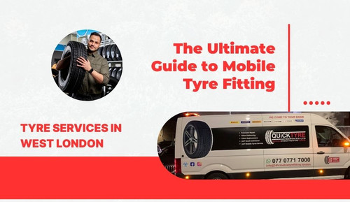 The Ultimate Guide to Mobile Tyre Fitting and Tyre Services in West London.jpg