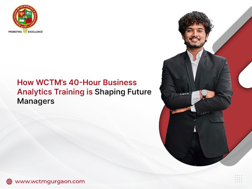 How WCTM’s 40 Hour Business Analytics Training is Shaping Future Managers.jpg
