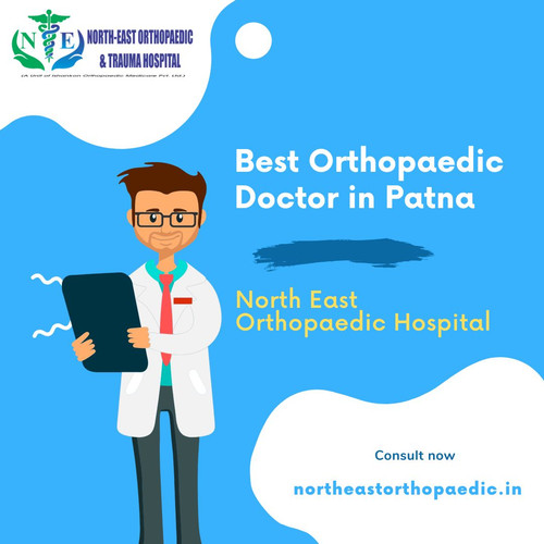 Best Orthopaedic Doctor in Patna: North East Orthopaedic Hospital.jpg