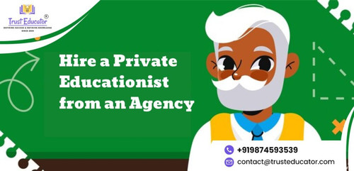 WHY SHOULD YOU HIRE A PRIVATE EDUCATIONIST FROM AN AGENCY?.jpg