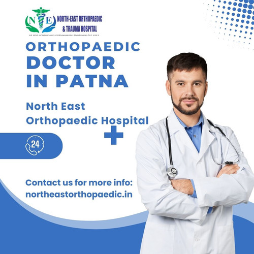 Best Orthopaedic Doctor in Patna: North East Orthopaedic Hospital.jpg