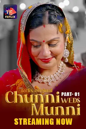 Chunni Weds Munni 2025 TeFlix S01E01T03 Hindi Web Series 1080p | 720p HDRip Download