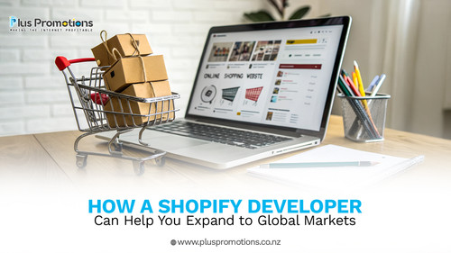 How a Shopify Developer Can Help You Expand to Global Markets.jpg