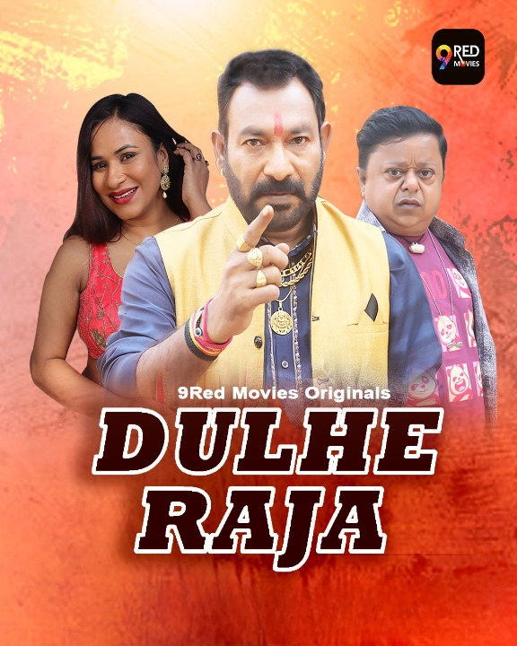 Dulhe Raja (2025) 9RedMovies S01E01T02 Hindi Web Series 1080p | 720p HDRip Download