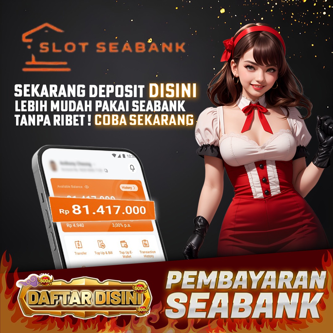 Main Slot Seabank Online Mudah & Aman – Nikmati Pengalaman Seru di Kasino Virtual