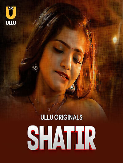 Shatir Part 1 Ullu E01-4 Hot Series Download