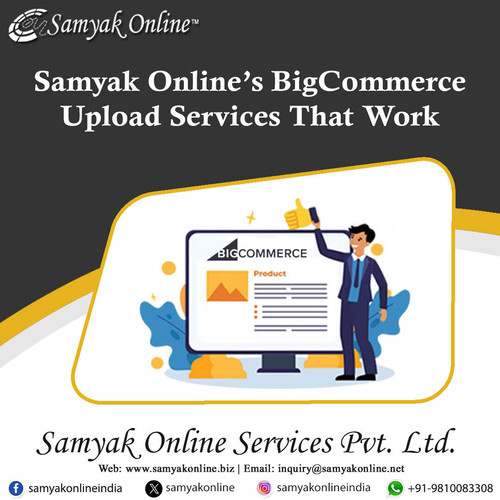Samyak Online’s BigCommerce Upload Services That Work.jpg