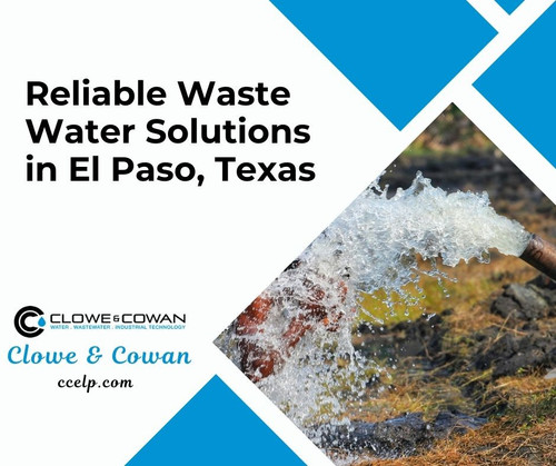 Reliable Waste Water Solutions in El Paso, Texas Clowe & Cowan.jpg