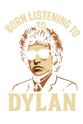 born listening to bob dylan.png