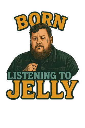 born listening to jelly.png