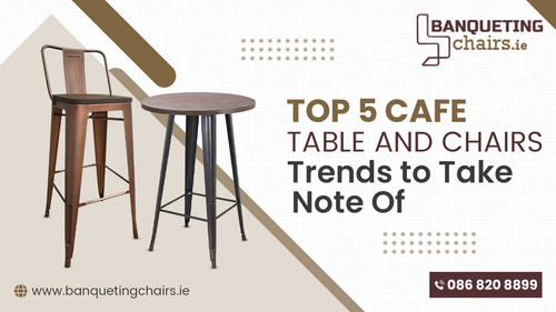 Top 5 Cafe Table and Chairs Trends to Take Note Of.jpg