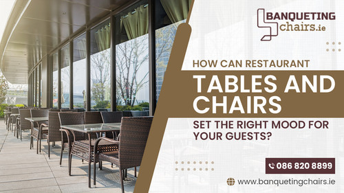 How Can Restaurant Tables and Chairs Set the Right Mood for Your Guests.jpg