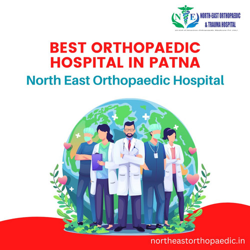 Best Orthopaedic Hospital in Patna: North East Orthopaedic Hospital.jpg