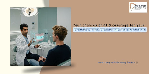 Your chances of NHS coverage for your composite bonding treatment.jpg