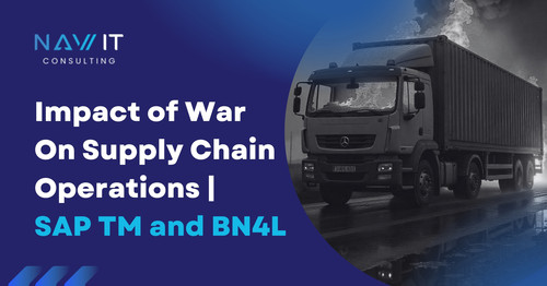 Impact of War On Supply Chain Operations  SAP TM and BN4L.jpg