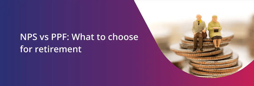 NPS vs PPF: What To Choose For Retirement?.jpg