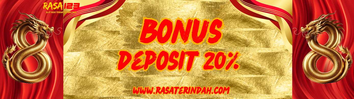BONUS DEPOSIT 20% TANPA BATASAN KLAIM