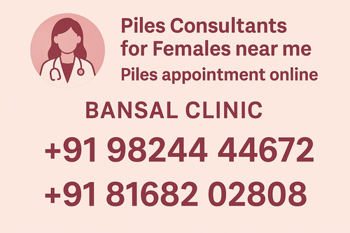Piles Consultants for Females Near Me – Bansal Clinic.png