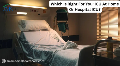 Which Is Right For You: ICU At Home Or Hospital ICU?.png