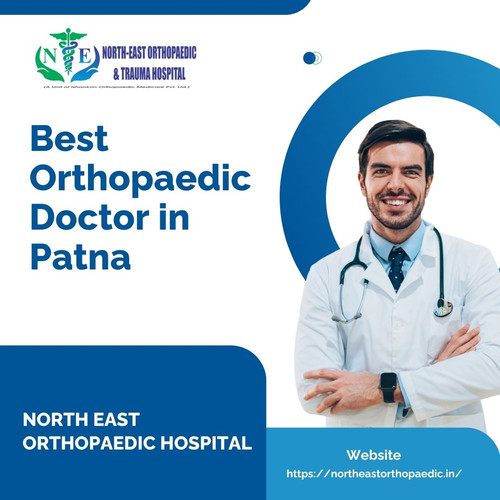 Best Orthopaedic Doctor in Patna: North East Orthopaedic Hospital.jpg