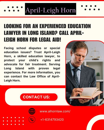 Looking For An Experienced Education Lawyer in Long Island Call April Leigh Horn For Legal Aid!