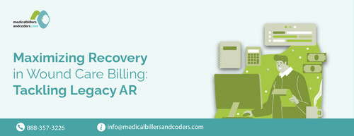 maximizing recovery in wound care billing tackling legacy ar.jpg