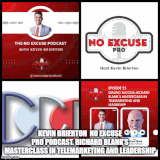 Kevin Brierton No Excuse Pro Podcast. Richard Blank’s Masterclass in Telemarketing and Leadership.gif