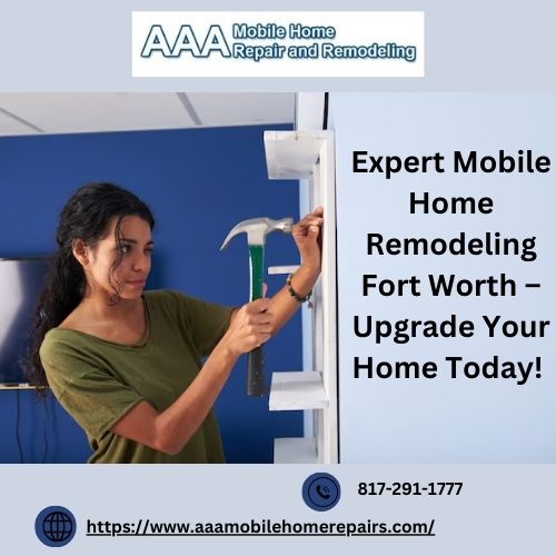 Expert Mobile Home Remodeling Fort Worth – Upgrade Your Home Today!.jpg