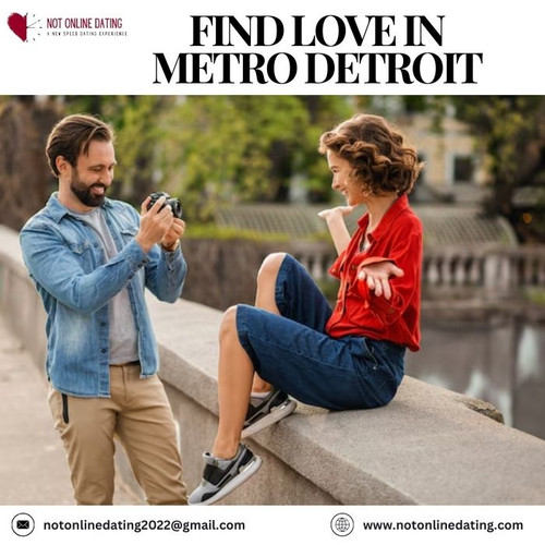 Find Love in Metro Detroit with Not Online Dating.jpg