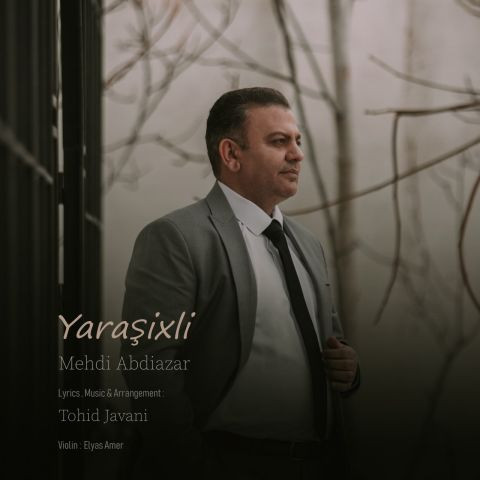 دانلود آهنگ مهدی عبدی آذر به نام یاراشیخلی