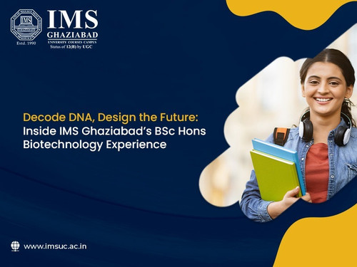 Decode DNA, Design the Future Inside IMS Ghaziabad’s B.Sc Hons Biotechnology Experience.jpg